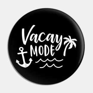 Vacay Mode Vacation Beach Family Cute Cruise Women Men Pin