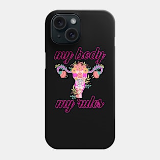 My body My rules Phone Case