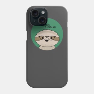 Judgy Sloth Phone Case