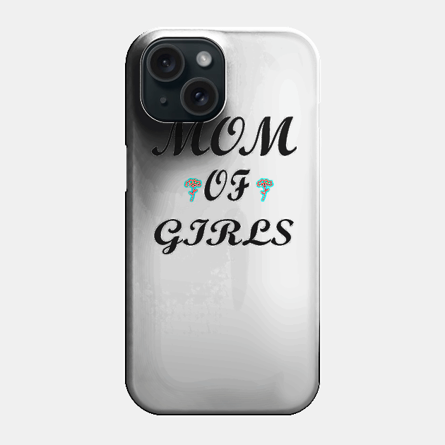 Mom of girls Phone Case by FUNEMPIRE