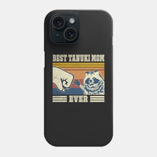 Best Tanuki Mom Ever Phone Case