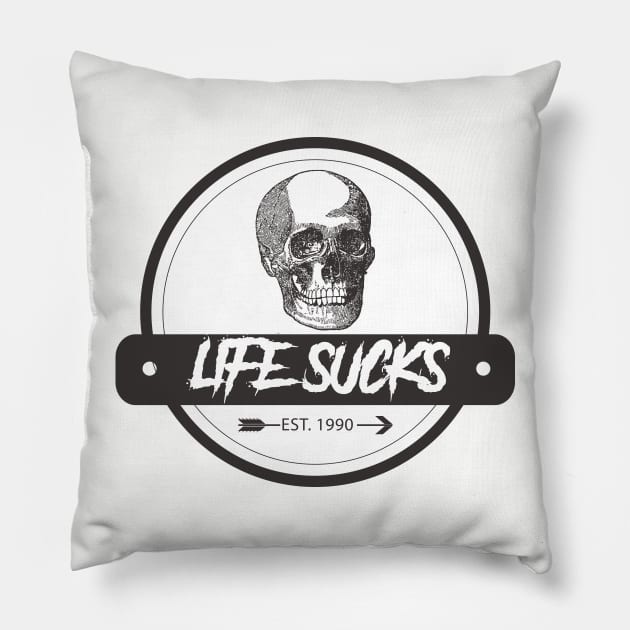 LIFE SUCKS Pillow by theanomalius_merch