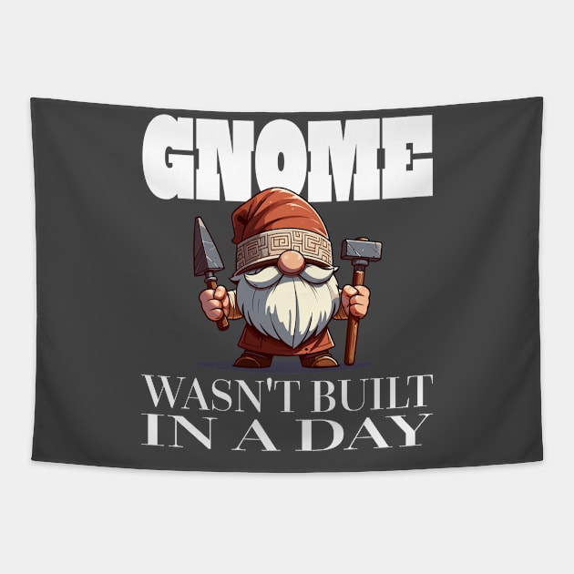 Gnome Wasn't Built In A Day - Cute Gnome Pun Rome Tee Tapestry by TeeHeeFun