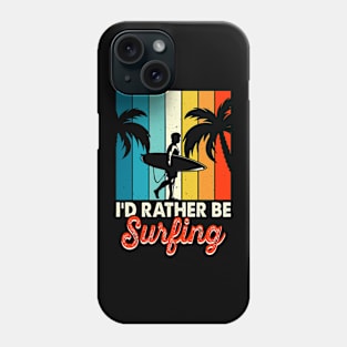 I'd Rather Be Surfing T Shirt For Men Phone Case