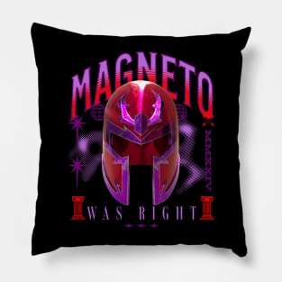 Magneto Was Right Pillow