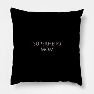 Superhero Mom Motherhood Humor Parents Funny Pillow