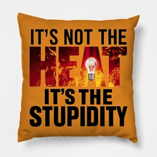 It's not the heat Pillow