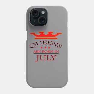 Queens Are Born in July Phone Case