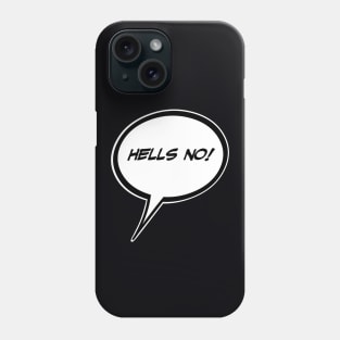 Word Balloon “Hells No.” Version A Phone Case