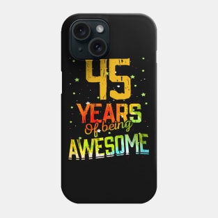 45 Years Of Being Awesome Gifts 45th Anniversary Gift Vintage Retro Funny 45 Years Birthday Men Women Phone Case