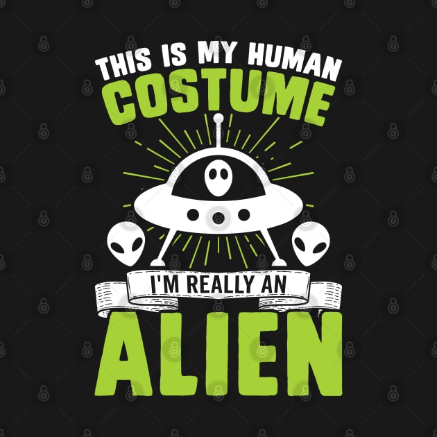 This is my human costume, I'm really an alien by Dylante