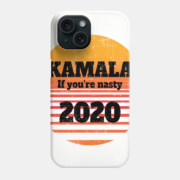 Kamala 2020 If you're nasty Kamala Harris Vintage Phone Case by Johner_Clerk_Design