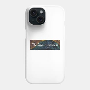 The Future is Genderless Phone Case