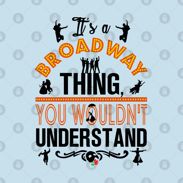 Disover Broadway Thing! - Broadway - T-Shirt