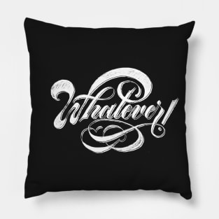 Whatever! Pillow