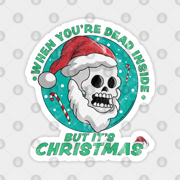 When You're Dead Inside But It's Christmas Funny Santa Skull Magnet by OrangeMonkeyArt