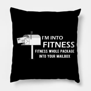 Postman - I'm into fitness fitness whole package into your mailbox Pillow