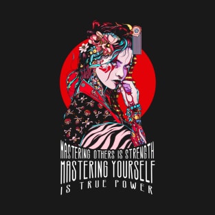 Mastering Yourself Is True Power - Lao Tzu Quote  - Japanese Geisha T-Shirt