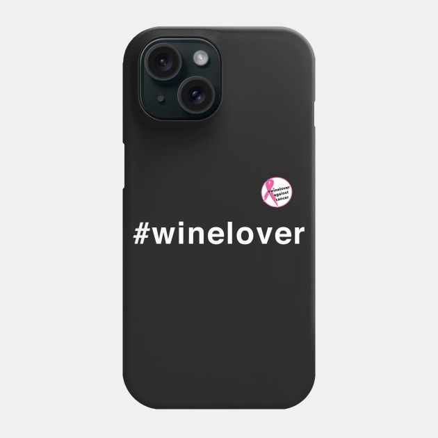 #winelover against cancer pin Phone Case by winelover