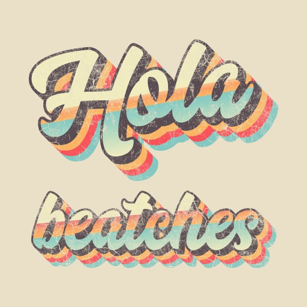 Hola Beatches by vladocar