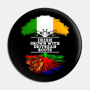 Irish Grown With Eritrean Roots - Gift for Eritrean With Roots From Eritrea Pin