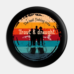 Trout and draught fly fishing crew vintage Pin