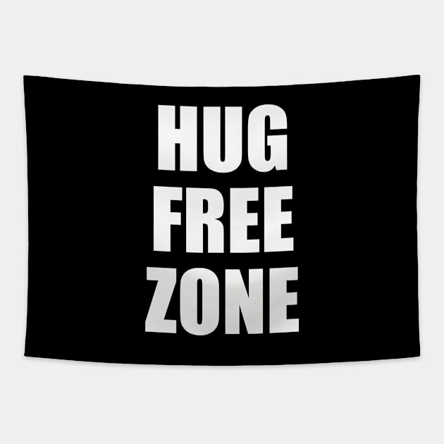 Hug Free Zone | Funny Quarantine Social Distance Tapestry by MerchMadness