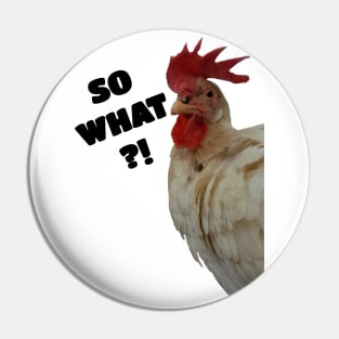 So what ?! Pin