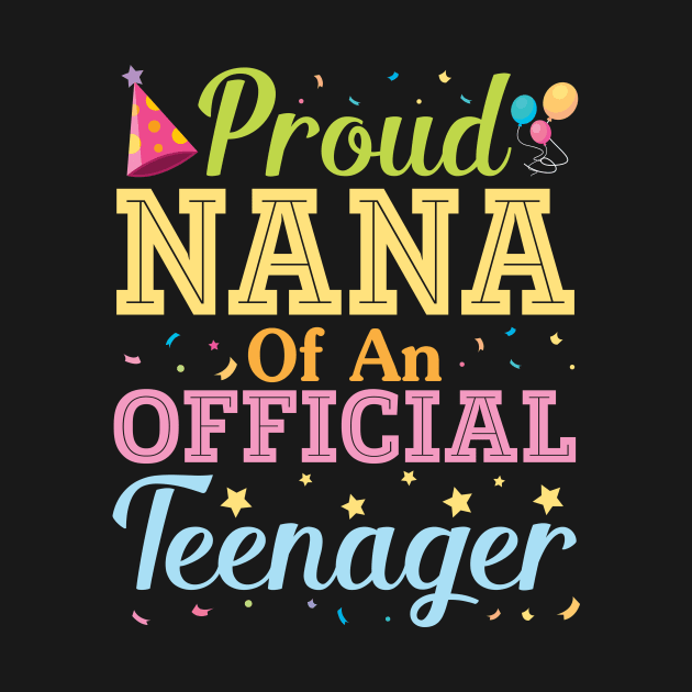 Proud Nana Of An Official Teenager Happy Birthday To Her Him by Cowan79