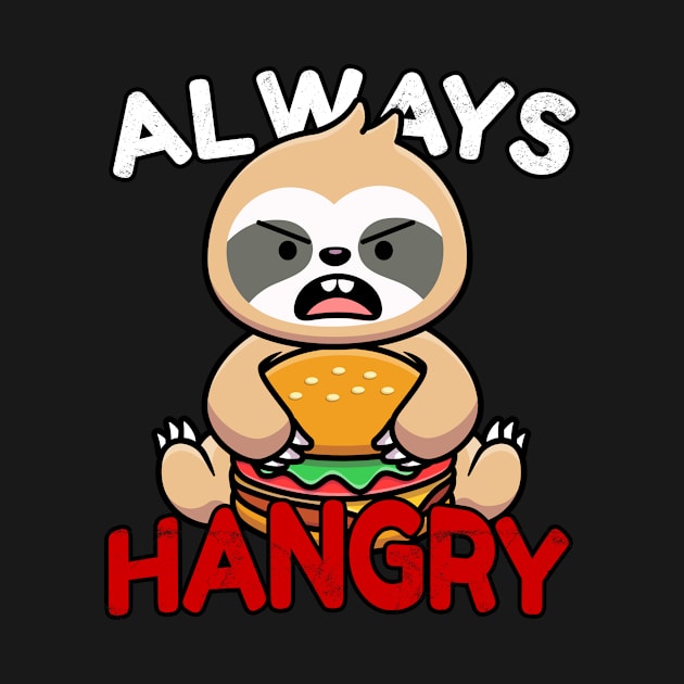 Always Hangry Funny Sloth Hungry Burger Gift by Alex21