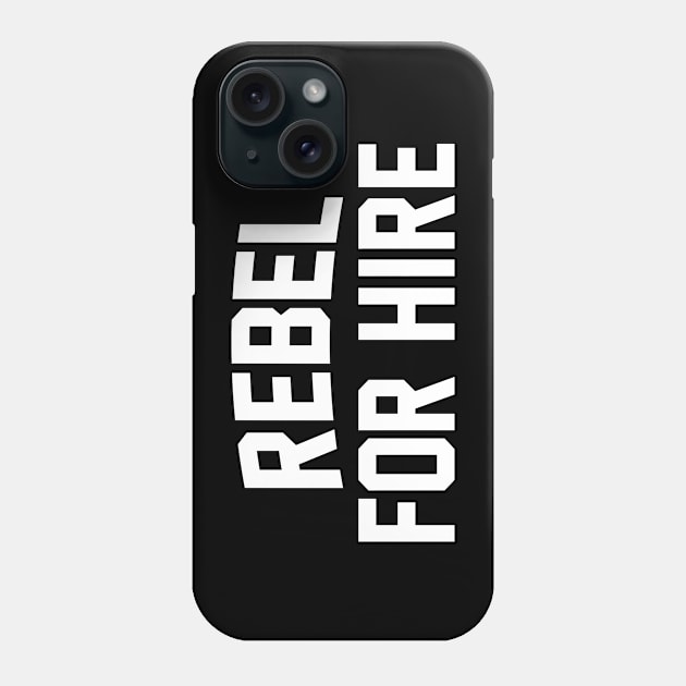 Rebel For Hire - White Phone Case by bigbadrobot