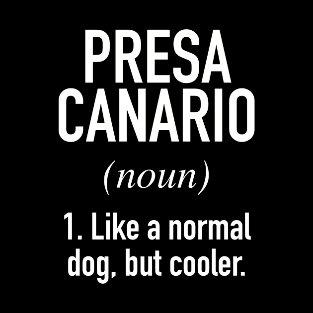 Presa Canario Dog - Funny Presa Canario Owner by Buster Piper