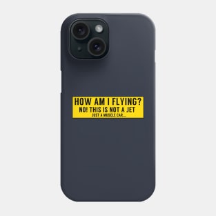 How Am I Flying? Phone Case