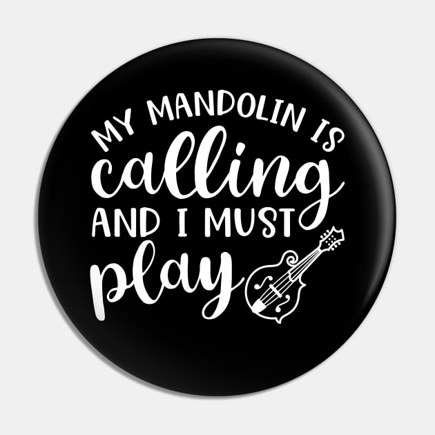 My Mandolin Is Calling and I Must Play Pin by GlimmerDesigns