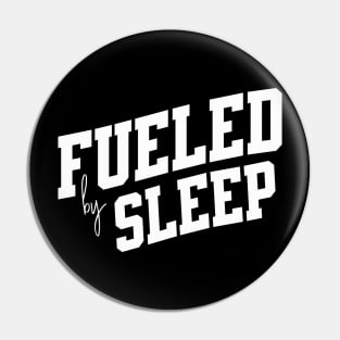 Fueled by Sleep Pin