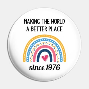 Making The World Better Since 1976 Pin