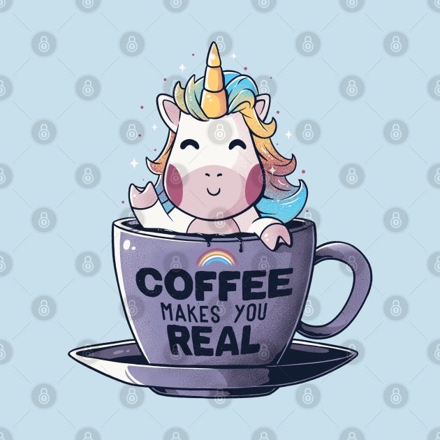 Coffee Makes You Real Funny Cute Unicorn - Light by eduely