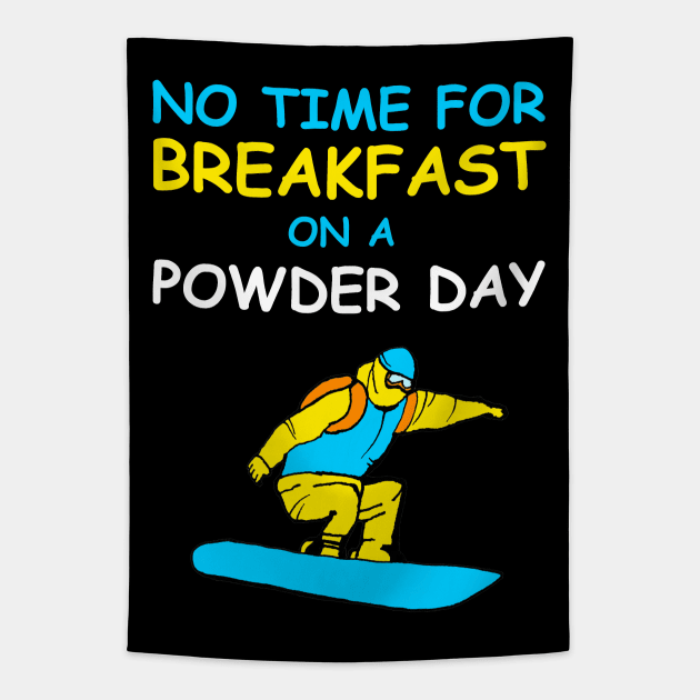 Funny snowboard quote powder day fresh snow first lift rider Tapestry by Artstastic