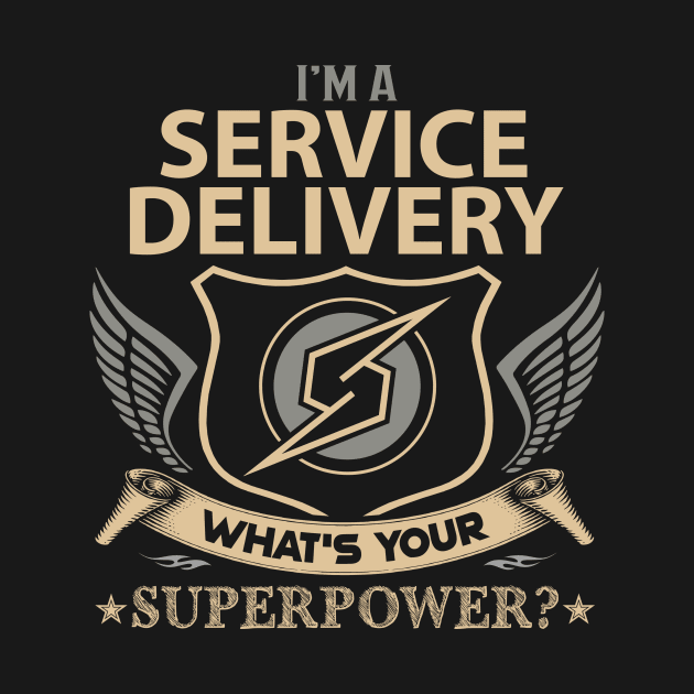 Service Delivery T Shirt - Superpower Gift Item Tee by Cosimiaart