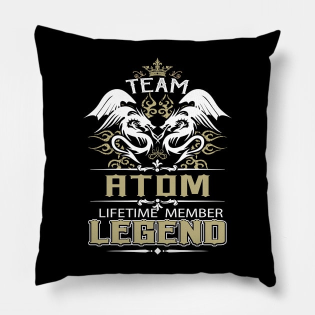 Atom Name T Shirt -  Team Atom Lifetime Member Legend Name Gift Item Tee Pillow by yalytkinyq