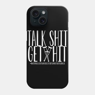 Talk s*it get hit! Phone Case