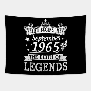 Life Begins In September 1965 The Birth Of Legends Happy Birthday 55 Years Old To Me You Tapestry