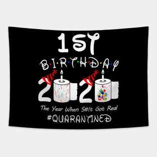 1st Birthday 2020 The Year When Shit Got Real Quarantined Tapestry