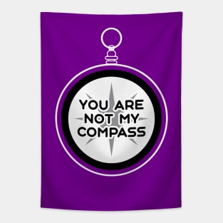 You are Not My Compass | Life | Choices | Quotes | Purple Tapestry