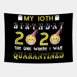 my 10th Birthday 2020 The One Where I Was Quarantined Funny Toilet Paper Tapestry