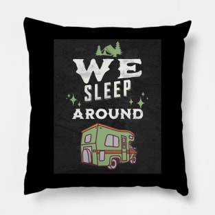 Van Life We Sleep Around Pillow