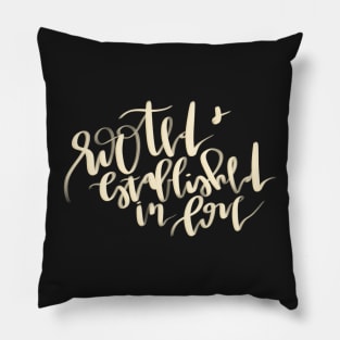 "rooted and established in love" bible verse Pillow