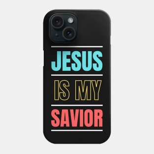 Jesus Is My Savior | Christian Typography Phone Case