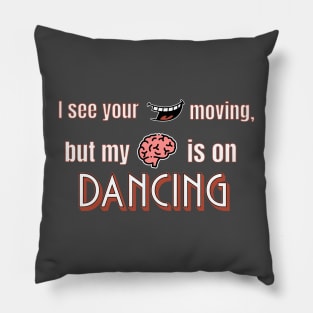 Dancing Pillow