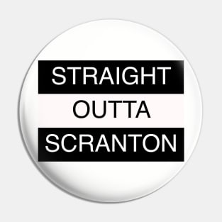 Straight Outta Scranton Pin